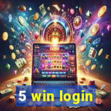 5 win login